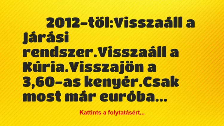 Vicc: 
		  
		  2012-től:Visszaáll a Járási…