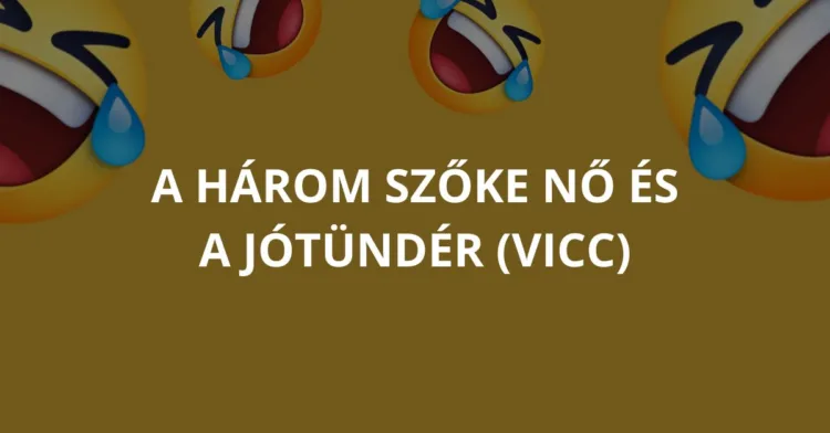 Vicc: A három szőke nő és a jótündér