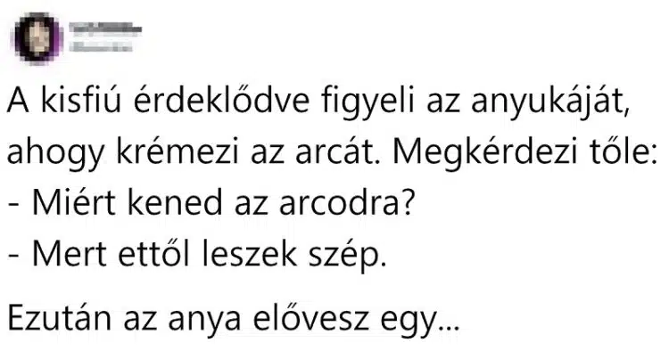 Vicc: A kisfiú érdeklődve figyeli az anyukáját