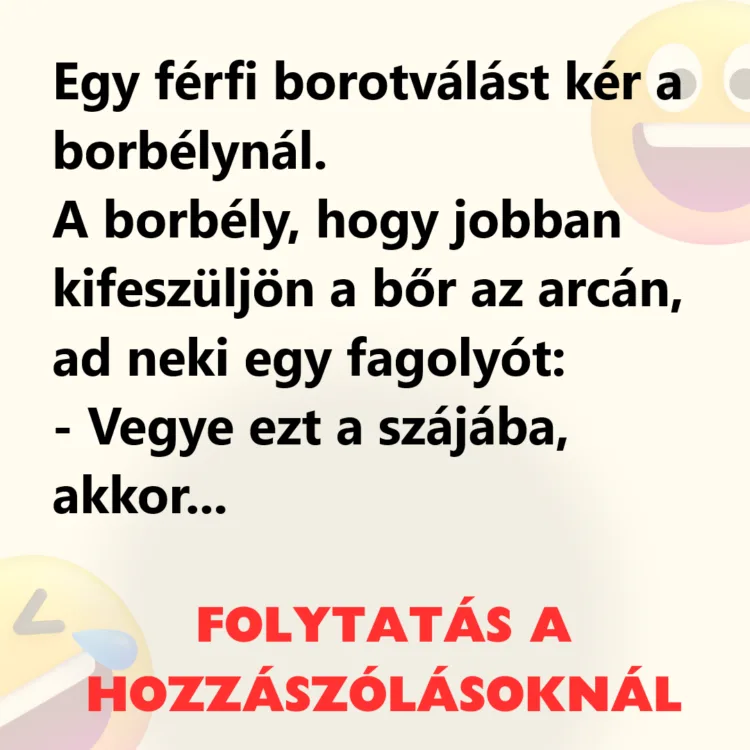 Vicc: Egy férfi borotválást kér a borbélynál