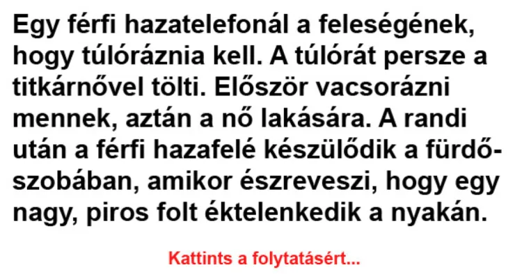 Vicc: Egy férfi hazatelefonál a feleségének, hogy túlóráznia…