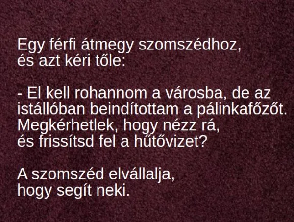 Vicc: El kell rohannom a városba, de az istállóban beindítottam a…