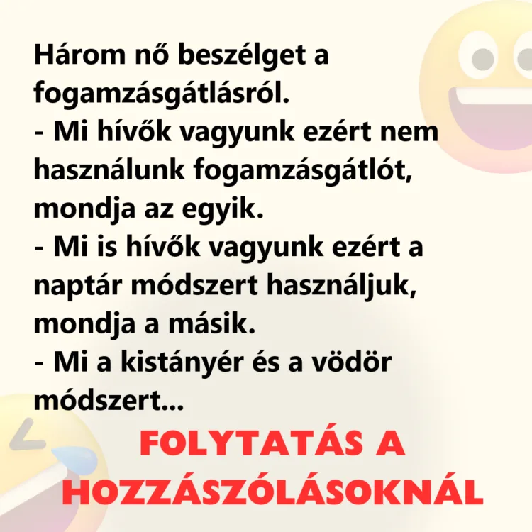 Vicc: Három nő beszélget a fogamzásgátlásról