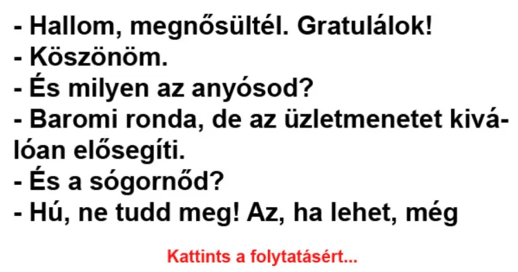 Vicc: Te, mondd már, mi ez a családi biznisz, amit csináltok? –