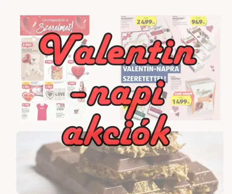 Dubai csoki és elképesztő Valentin-napi akciók a Lidlben, Aldiban és Auchanban!