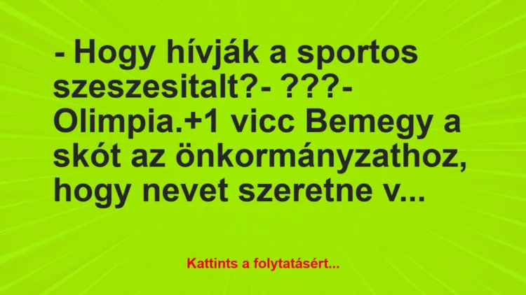 Vicc: – Hogy hívják a sportos szeszesitalt?

– ???

-…